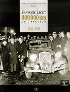 Couverture du livre « François Lecot ; 400 000 km en traction 1935-1936 » de Fabien Sabates et Gilles Blanchet aux éditions Spe Barthelemy