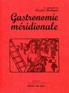 Couverture du livre « Gastronomie méridionale » de Prosper Montagne aux éditions Atelier Du Gue