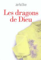 Couverture du livre « Les dragons de dieu » de Ollivier J P aux éditions Le Layeur