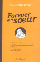 Couverture du livre « Forever ma soeur » de Florence Dupre La Tour aux éditions Michel Lagarde