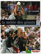 Couverture du livre « Melee Des Geants (La) » de Lalanne Denis aux éditions Midi Olympique