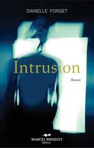 Couverture du livre « Intrusion » de Danielle Forget aux éditions Marcel Broquet