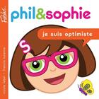 Couverture du livre « Phil et Sophie : je suis optimiste » de Nicole Lebel et Francis Turenne aux éditions Fablus