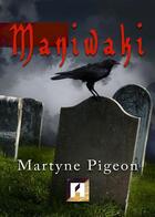 Couverture du livre « Maniwaki » de Martyne Pigeon aux éditions Asteroide