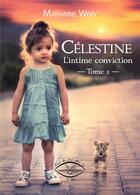 Couverture du livre « Chloe-celestine-zoe - t02 - celestine, l'intime conviction » de Wery Marianne aux éditions Etre Vu Pour Etre Lu
