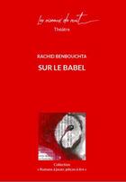 Couverture du livre « Sur le Babel » de Rachid Benbouchta aux éditions Les Oiseaux De Nuit