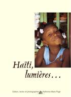 Couverture du livre « Haiti, Lumieres ... » de Katherine-Marie Page aux éditions Katherine-marie Page