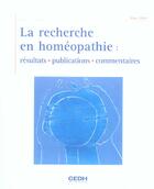 Couverture du livre « La recherche en homeopathie ; resultats, publications, commentaires (2e édition) » de Philippe Belon aux éditions Cedh