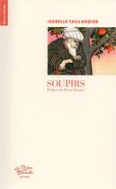 Couverture du livre « Soupirs » de Isabelle Taillandier aux éditions Editions De La Reine Blanche