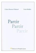 Couverture du livre « Partir » de Colette Barroux-Chabanol et Yvette Rodalec aux éditions Le Parapluie Jaune