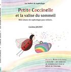 Couverture du livre « Petite coccinelle et la valise du sommeil : mini-séance de sophrologie pour enfants » de Caroline Jolivet aux éditions Jolivet Caroline