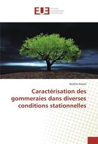 Couverture du livre « Caracterisation des gommeraies dans diverses conditions stationnelles » de Amani Ibrahim aux éditions Editions Universitaires Europeennes