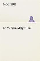 Couverture du livre « Le medicin malgre lui » de Moliere aux éditions Tredition