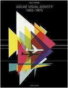 Couverture du livre « Airline visual identiy 1945-1975 » de Huhne Matthias aux éditions Acc Art Books