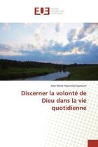 Couverture du livre « Discerner la volonte de Dieu dans la vie quotidienne » de Quenum aux éditions Editions Universitaires Europeennes