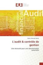 Couverture du livre « L'audit & controle de gestion - une necessite pour une administration rassurante » de Maombi Mushi Fabien aux éditions Editions Universitaires Europeennes