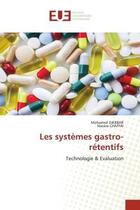 Couverture du livre « Les systemes gastro-retentifs - technologie & evaluation » de Djebbar/Chaffai aux éditions Editions Universitaires Europeennes