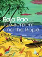 Couverture du livre « The Serpent and the Rope » de Rao Raja aux éditions Penguin Books Ltd Digital
