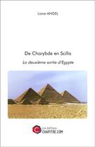 Couverture du livre « De Charybde en Scilla ; la deuxième sortie d'Egypte » de Liane Angel aux éditions Chapitre.com