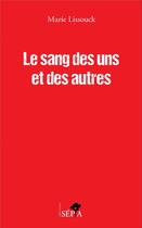 Couverture du livre « Le sang des uns et des autres » de Marie Lissouck aux éditions Sepia