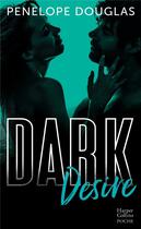 Couverture du livre « Dark Tome 2 ; dark desire » de Penelope Douglas aux éditions Harpercollins