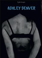 Couverture du livre « Ashley Denver » de Lyne Rougis aux éditions Bookelis