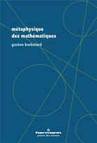 Couverture du livre « Métaphysique des mathématiques » de Gaston Bachelard aux éditions Hermann