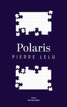 Couverture du livre « Polaris » de Pierre Lelu aux éditions Editions Maia