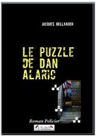 Couverture du livre « Le puzzle de Dan Alaric » de Jacques Bellanger aux éditions Jacques Bellanger