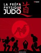 Couverture du livre « La prépa physique judo » de Aurelien Broussal aux éditions 4 Trainer