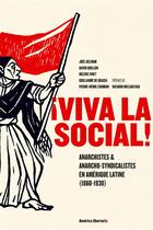 Couverture du livre « Viva la social ! anarchistes et anarcho-syndicalistes en Amérique latine (1860-1930) » de  aux éditions Nada