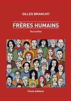 Couverture du livre « Frères Humains » de Gilles Brancati aux éditions Chum