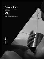 Couverture du livre « Rouge brut ; os » de Stephane Bonnard aux éditions Esse Que