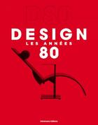 Couverture du livre « D80 - design les années 80 » de Chantal Hamaide aux éditions Cree