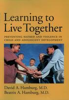 Couverture du livre « Learning to Live Together: Preventing Hatred and Violence in Child and » de Hamburg Beatrix A aux éditions Oxford University Press Usa