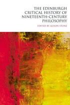 Couverture du livre « The Edinburgh Critical History of Nineteenth-Century Philosophy » de Alison Stone aux éditions Edinburgh University Press