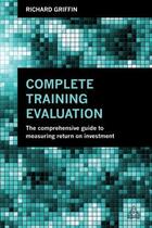 Couverture du livre « Complete Training Evaluation » de Griffin Richard aux éditions Kogan Page Digital