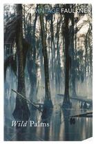 Couverture du livre « Wild palms » de William Faulkner aux éditions Random House Digital