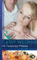 Couverture du livre « His Temporary Mistress (Mills & Boon Modern) » de Cathy Williams aux éditions Mills & Boon Series