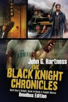 Couverture du livre « The black knight chronicles (omnibus edition) » de Hartness John G. aux éditions Bellebooks