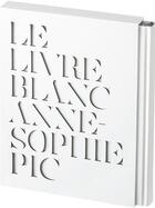 Couverture du livre « Le livre blanc » de Anne-Sophie Pic aux éditions Hachette Pratique
