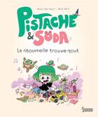 Couverture du livre « Pistache et soda - la ritournelle trouve-tout » de Battault/Misspaty aux éditions Larousse