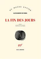 Couverture du livre « La fin des jours » de Alessandro De Roma aux éditions Gallimard