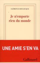 Couverture du livre « Je n'emporte rien du monde » de Clemence Boulouque aux éditions Gallimard