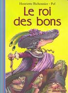 Couverture du livre « Le roi des bons » de Bichonnier Henr aux éditions Gallimard-jeunesse