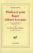 Couverture du livre « Plaidoyer pour Roger Gilbert-Lecomte » de Roland Dumas et Serge Sautreau aux éditions Gallimard