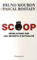 Couverture du livre « Scoop ; révélations sur les secrets d'actualité » de Bruno Mouron aux éditions Flammarion