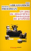 Couverture du livre « Un peu de desordre = beaucoup de profit(s) » de Freedman/Abrahamson aux éditions Flammarion