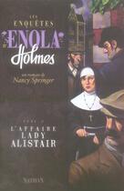 Couverture du livre « Les enquêtes d'Enola Holmes Tome 2 : l'affaire lady Alistair » de Nancy Springer aux éditions Nathan