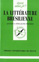 Couverture du livre « La litterature bresilienne qsj 1894 » de Stegagno Picchio L aux éditions Que Sais-je ?